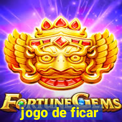 jogo de ficar